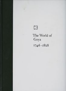The World of Goya 1746-1828