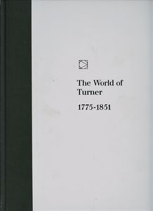 The World of Turner 1775-1851