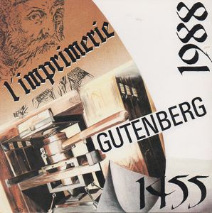 Gutenberg, L'imprimerie 1455-1988