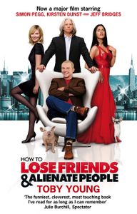 How to Lose Friends & Alienate People