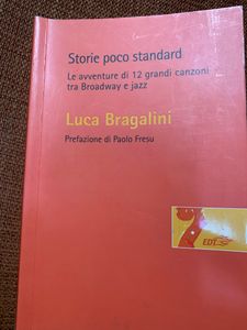 Storie Poco Standard. Le Avventure Di 12 Grandi Canzoni Tra Broadway E Jazz