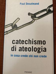 Catechismo Di Ateologia. In Cosa Crede Chi Non Crede