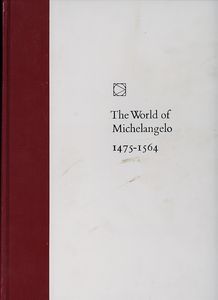 The World of Michelangelo 1475-1564