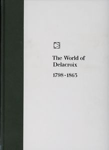 The World of Delacroix 1798-1863