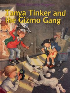 Tanya Tinker and the Gizmo Gang