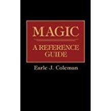 Magic: A Reference Guide