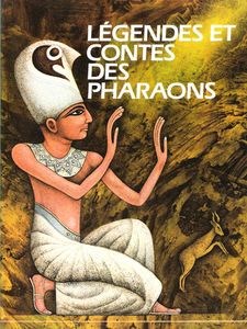 Légendes Et Contes Des Pharaons