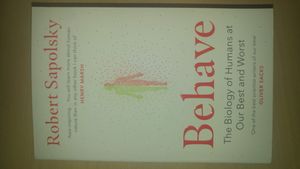 Behave: The Biology Of Humans At Our Best And Worst