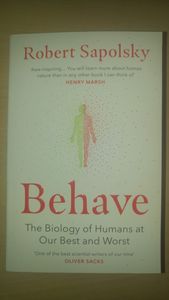Behave: The Biology Of Humans At Our Best And Worst
