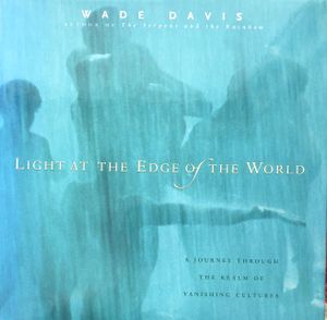 Light at the Edge of the World: A Journey Through the Realm of Vanishing Cultures