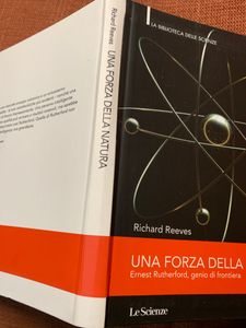 Una Forza Della Natura. Ernest Rutherford, Genio Di Frontiera
