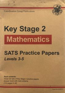 Key Stage 2 Mathematics SATS Practice Papers Levels 3-5