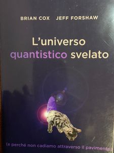 L'Universo Quantistico Svelato (E Perchè Non Cadiamo Attraverso Il Pavimento)