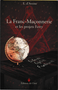 La Franc-Maçonnerie et les projets Ferry