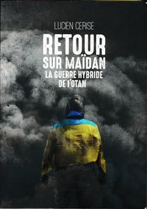 Retour sur Maïdan - La guerre hybride de l'OTAN