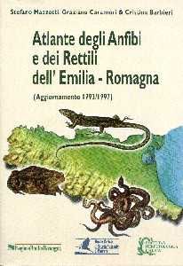 Atlante degli Anfibi e dei Rettili dell'Emilia-Romagna: (Aggiornamento 1993 / 1997)