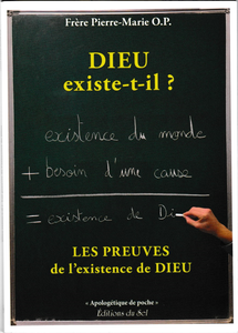 Dieu existe-t-il ? - Les preuves de l'existence de Dieu