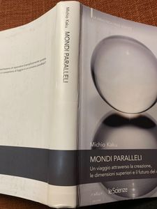 Mondi Paralleli.Un Viaggio Attraverso La Creazione, Le Dimensioni Superiori E Il Futuro Del Cosmo
