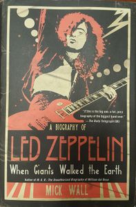 When Giants Walked the Earth: A Biography of Led Zeppelin
