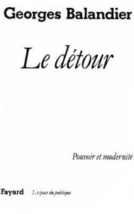Le Détour - Pouvoir Et Modernité