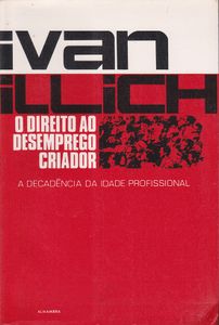 O Direito ao Desemprego Criador: A Decadência da Idade Profissional