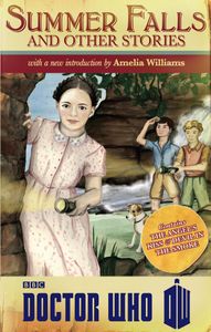 Doctor Who: Summer Falls And Other Stories