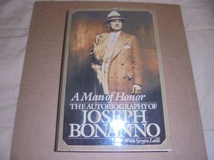 A Man of Honor: The Autobiography of Joseph Bonanno with Sergio Lalli