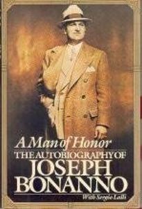 A Man of Honor: The Autobiography of Joseph Bonanno with Sergio Lalli