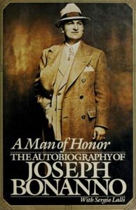 A Man of Honor: The Autobiography of Joseph Bonanno with Sergio Lalli