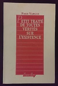 Petit Traité De Toutes Vérités Sur L'existence