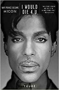 I Would Die 4 U - Why Prince Became An Icon
