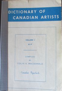A Dictionary of Canadian Artists: Volume 1 A to F