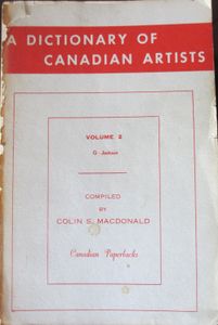 A Dictionary of Canadian Artists: Volume 2 G to Jackson