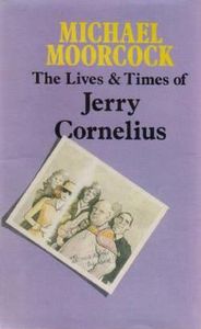 The Lives and Times of Jerry Cornelius