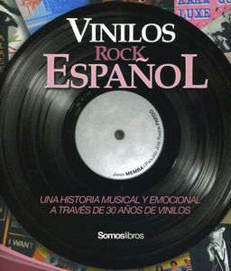 Vinilos Rock Español - Una Historia Musical y Emocional a Través de 30 Años de Vinilos