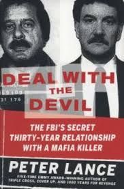Deal with the Devil: The FBI's Secret Thirty Year Relationship with a Mafia Killer