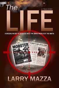 The Life: A Brooklyn Boy is Seduced into the Dark World of the Mafia