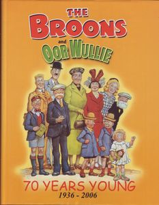The Broons and Oor Wullie: 70 Years Young 1936 - 2006