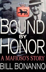 Bound by Honor: A Mafioso's Story