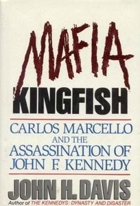 Mafia Kingfish: Carlos Marcello and the Assassination of John F. Kennedy