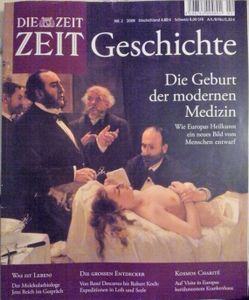 DIE ZEIT Geschichte (NR. 2 2008): Die Geburt der modernen Medizin
