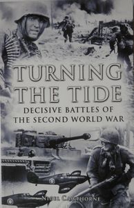 Turning the Tide: Decisive Battles of the Second World War