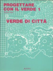 Progettare con il verde: 1 Verde di città