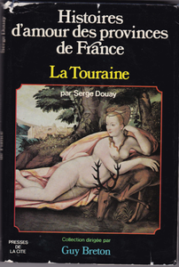 Histoires d'amour des provinces de France - La Touraine