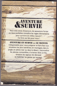 Aventure et survie - Le guide pratique de l'extrême