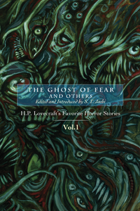 The Ghost of Fear and Others: H. P. Lovecraft's Favorite Horror Stories Vol. 1
