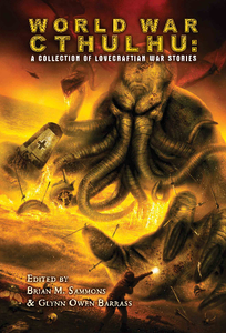 World War Cthulhu: A Collection of Lovecraftian War Stories