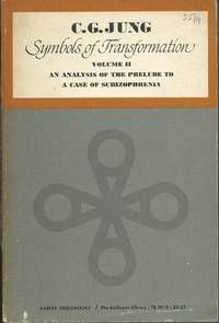 Symbols of Transformation, Volume 2: An Analysis of the Prelude to a Case of Schizophernia