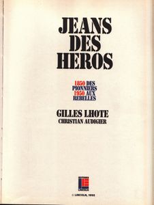 Jeans Des Heros - 1850 Des Pionniers 1950 Aux Rebelles 
