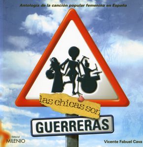 Las Chicas Son Guerreras - Antología de la Canción Popular Femenina en España